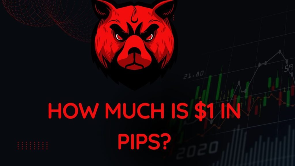 How much is $1 in pips? Understanding Forex Pip Value