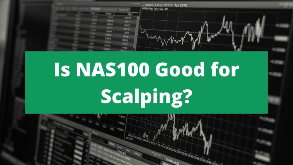 Is NAS100 Good for Scalping?