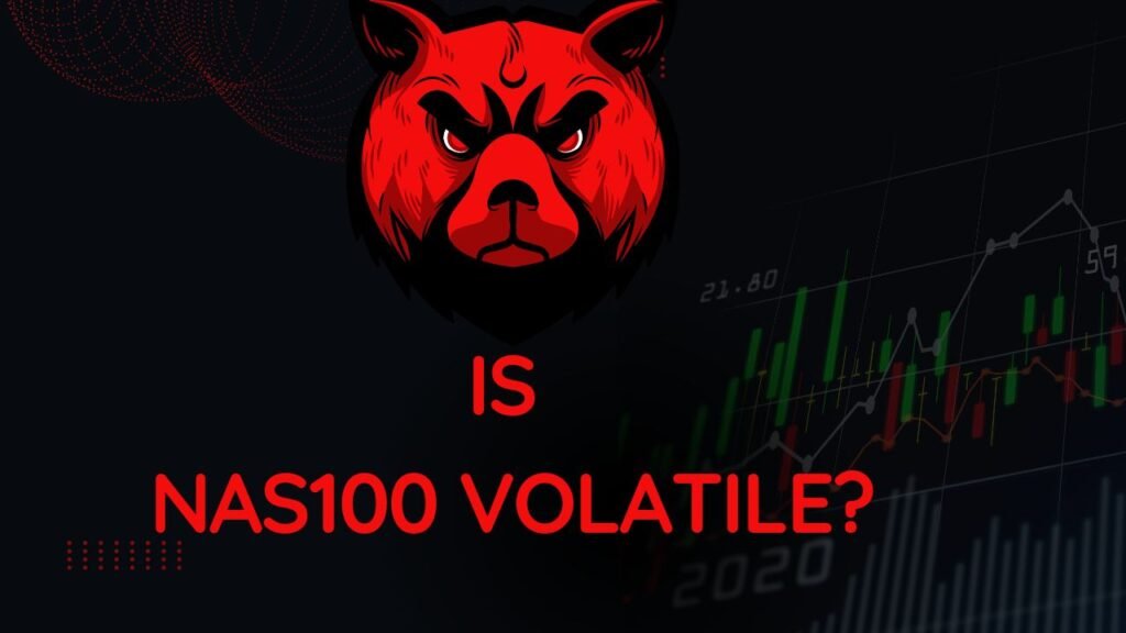 Is NAS100 Volatile? Exploring the Volatility of the NAS100 Index