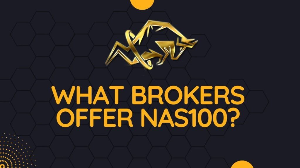 What Brokers Offer NAS100? A Comprehensive Guide