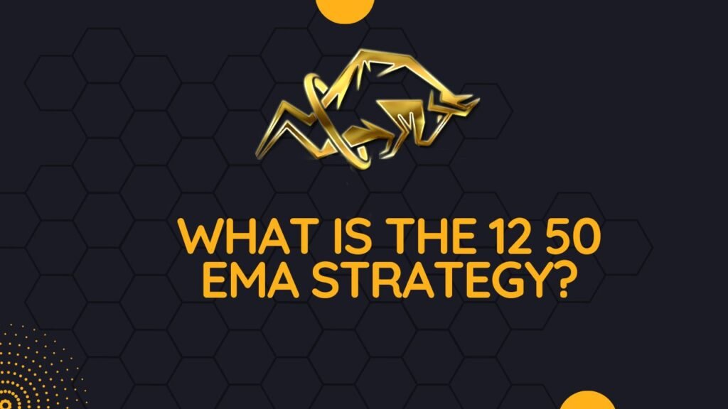 The 12 50 EMA Strategy: Unveiling a Powerful Trading Tool