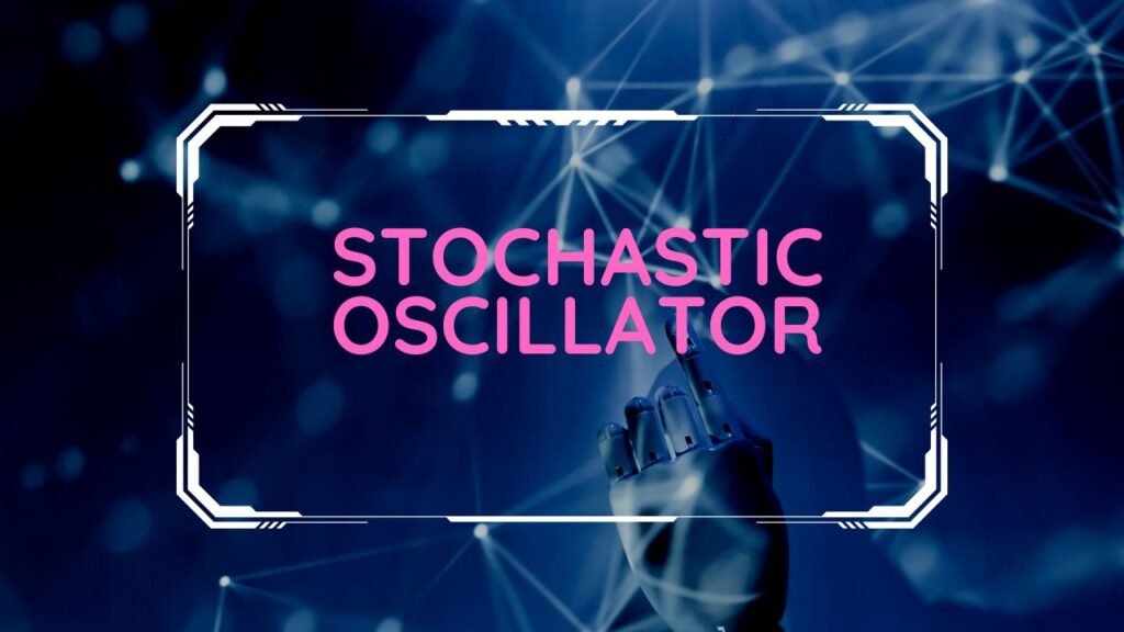 Stochastic Oscillator