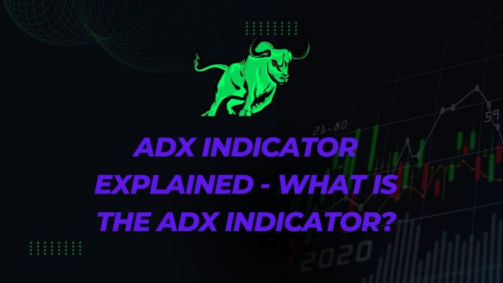 ADX Indicator Explained What is the ADX Indicator