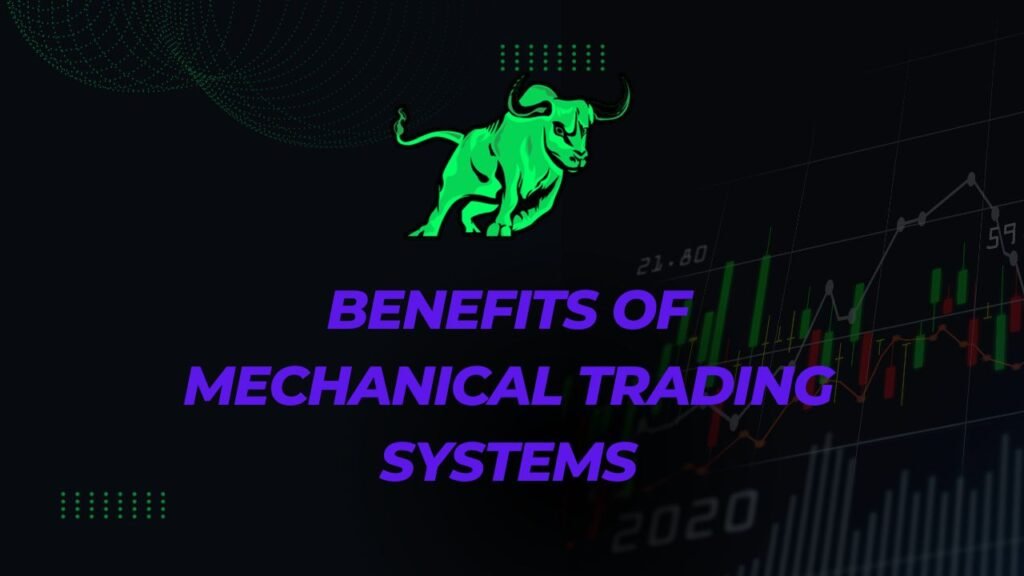 Benefits of Mechanical Trading Systems