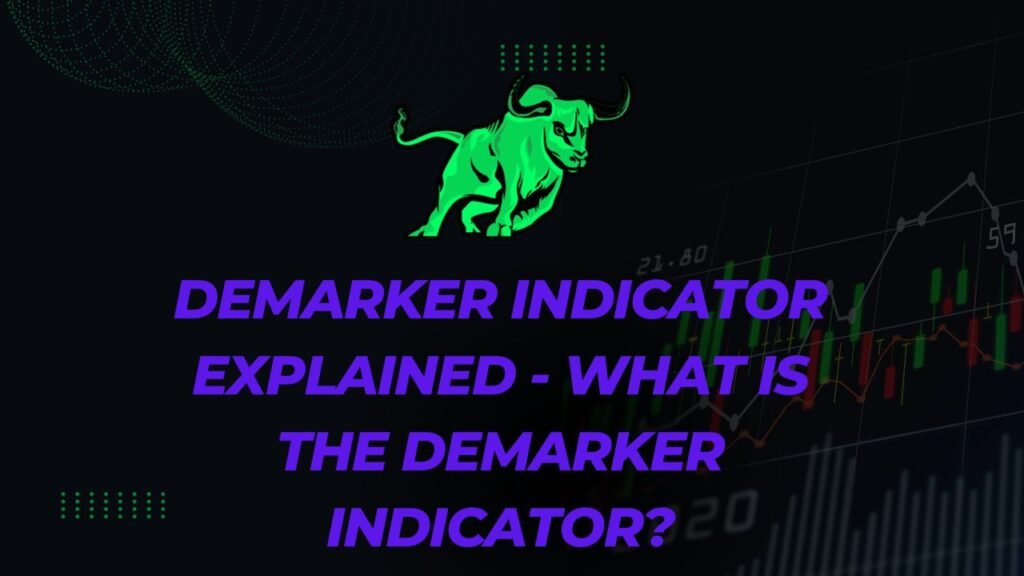 DeMarker Indicator Explained What is the DeMarker Indicator