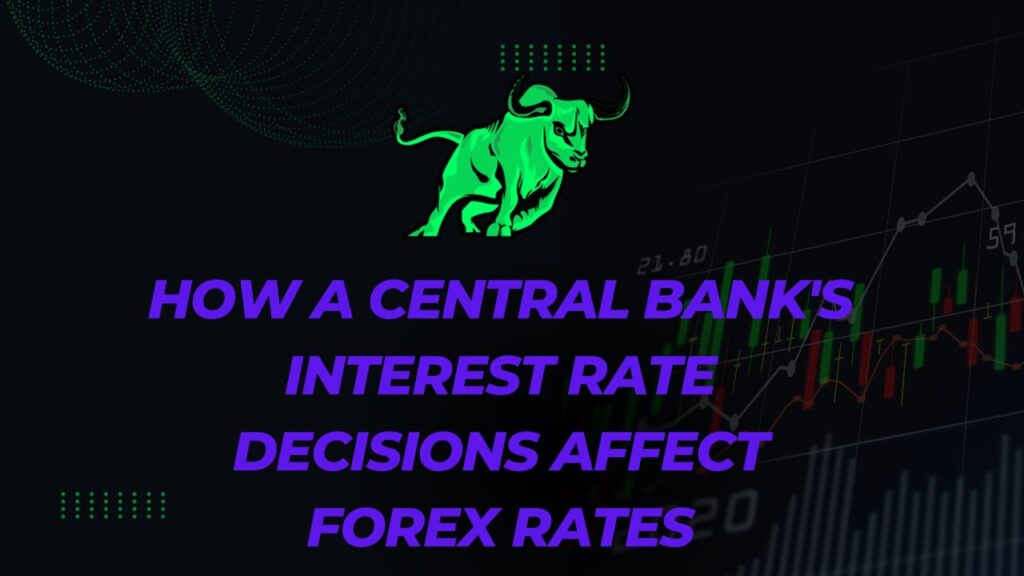 How A Central Banks Interest Rate Decisions Affect Forex Rates A Comprehensive Analysis 2070