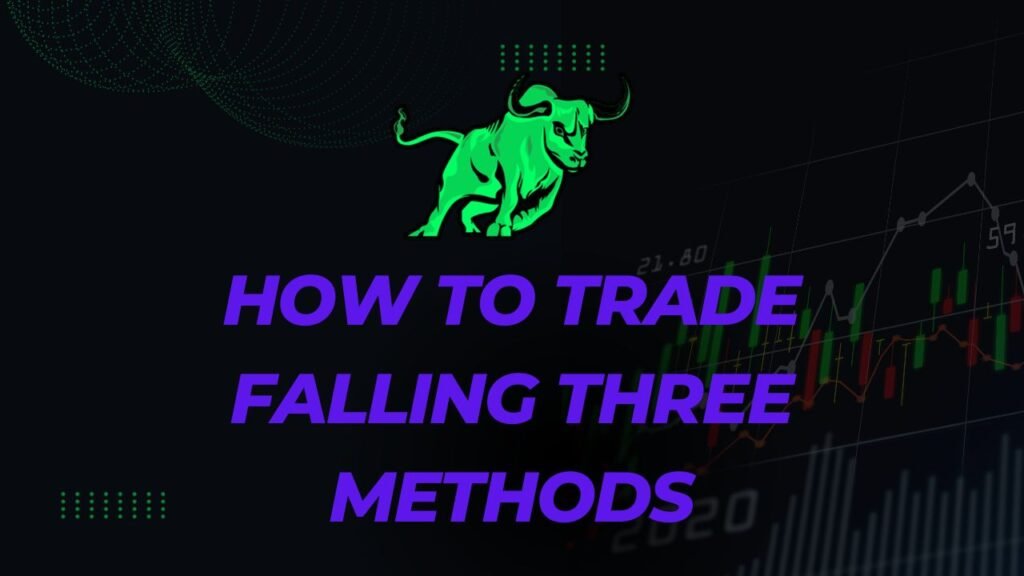 How to Trade Falling Three Methods