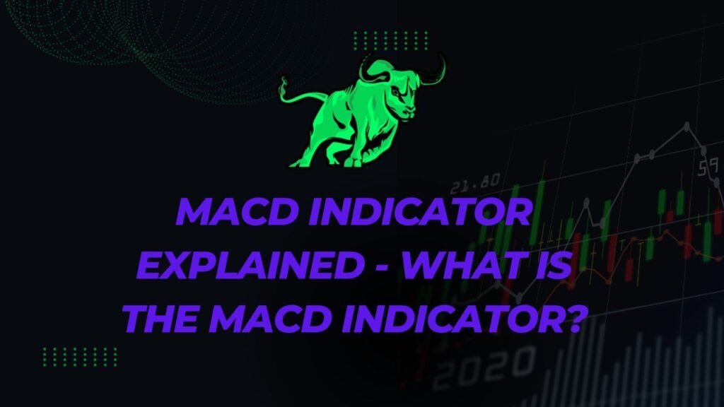 MACD Indicator Explained What is the MACD Indicator