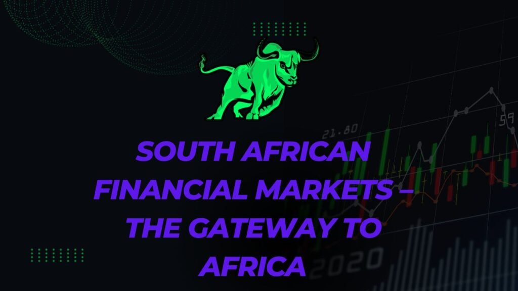 South African Financial Markets: A Window To The Continent