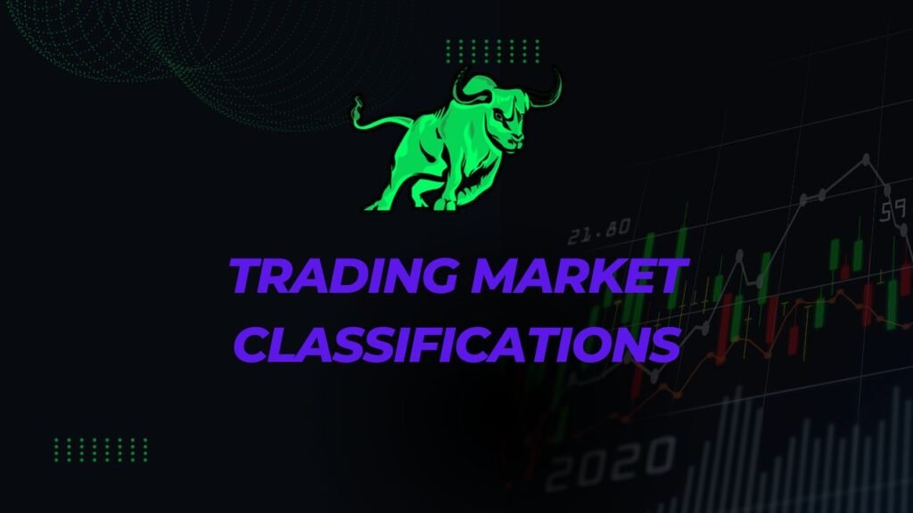 An Insight into Trading Market Classifications