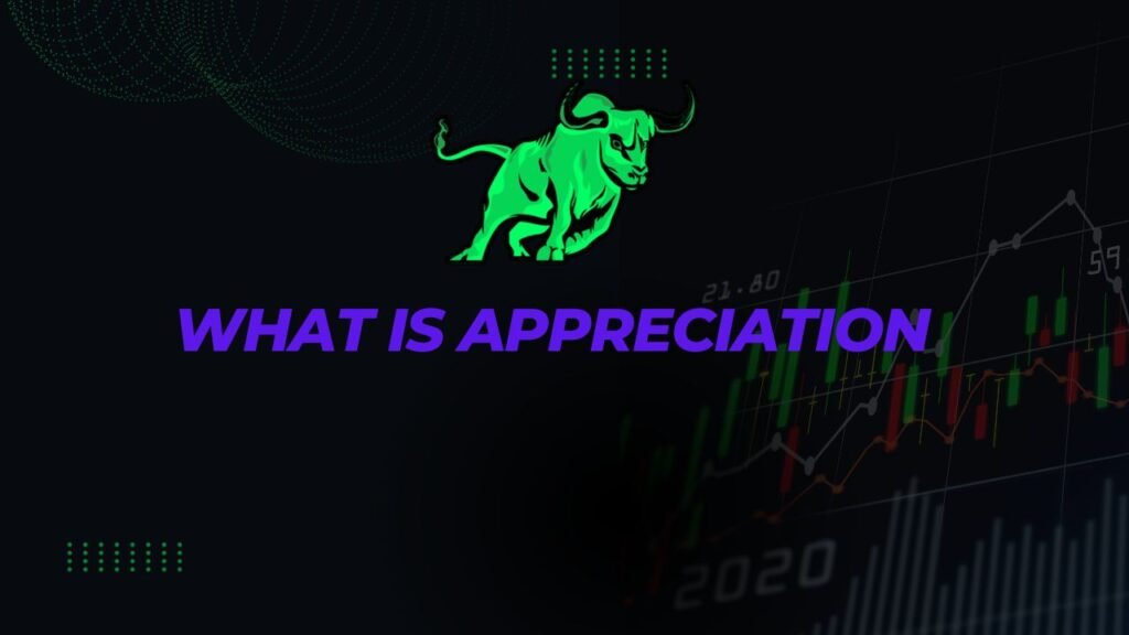 What is Appreciation