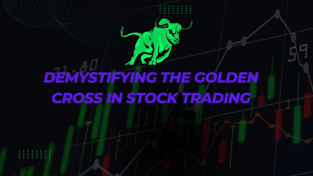 Demystifying the Golden Cross in Stock Trading