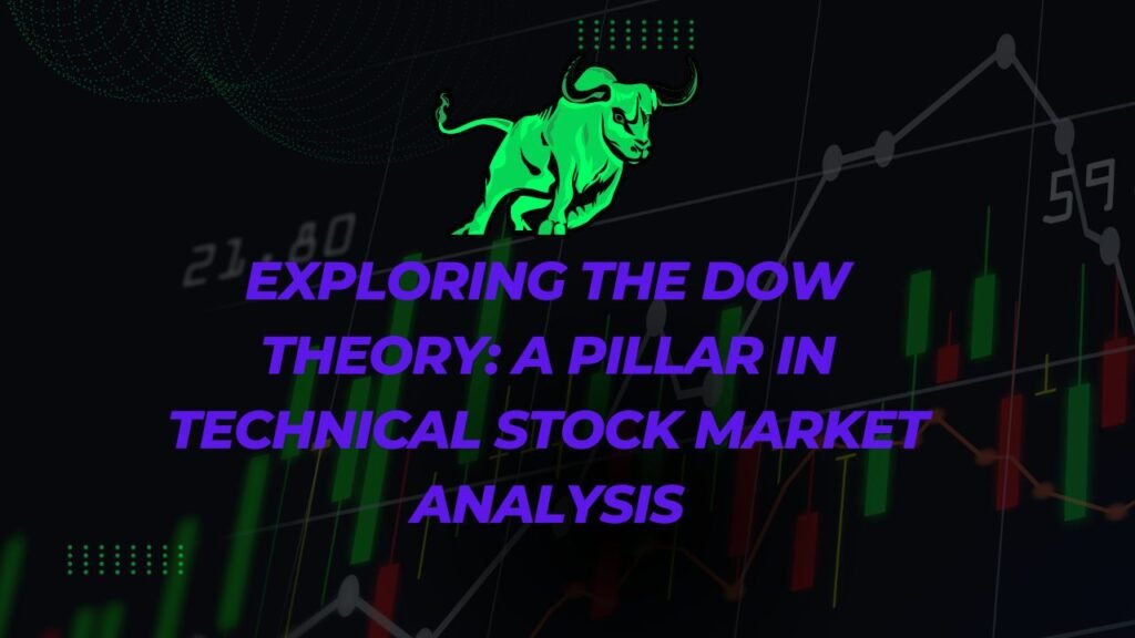 Exploring the Dow Theory A Pillar in Technical Stock Market Analysis