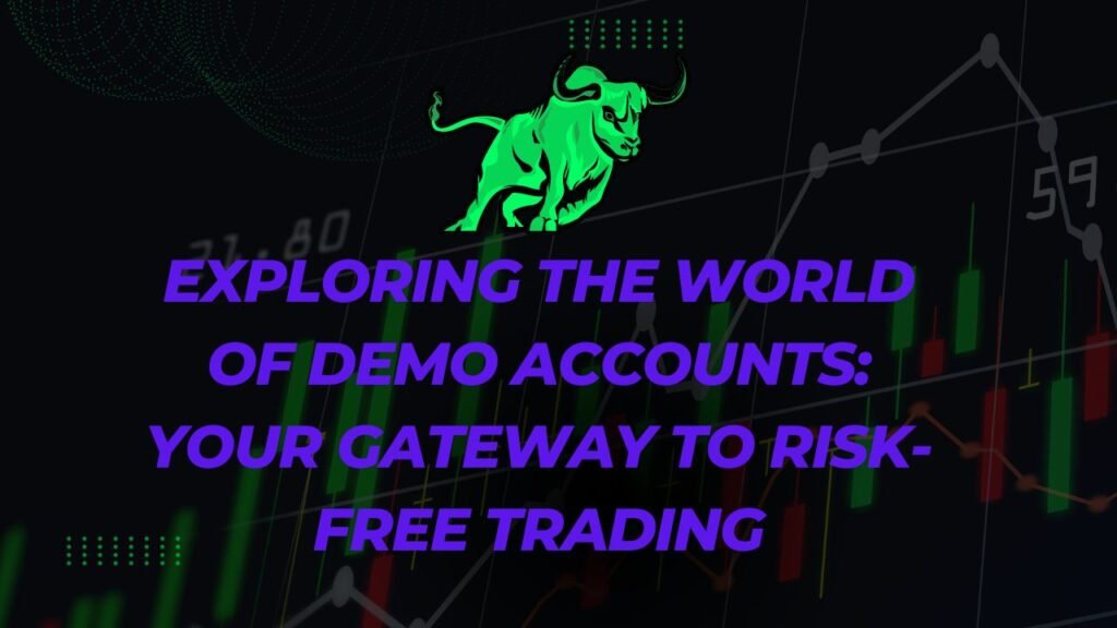 Exploring the World of Demo Accounts Your Gateway to Risk Free Trading