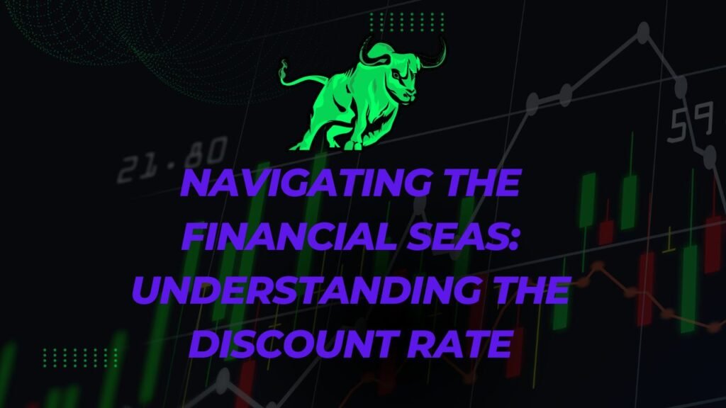 Navigating the Financial Seas Understanding the Discount Rate