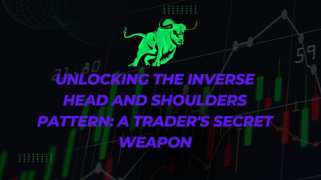 Unlocking the Inverse Head and Shoulders Pattern A Traders Secret Weapon