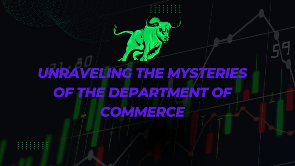 Unraveling the Mysteries of the Department of Commerce