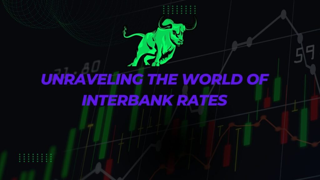 Unraveling the World of Interbank Rates