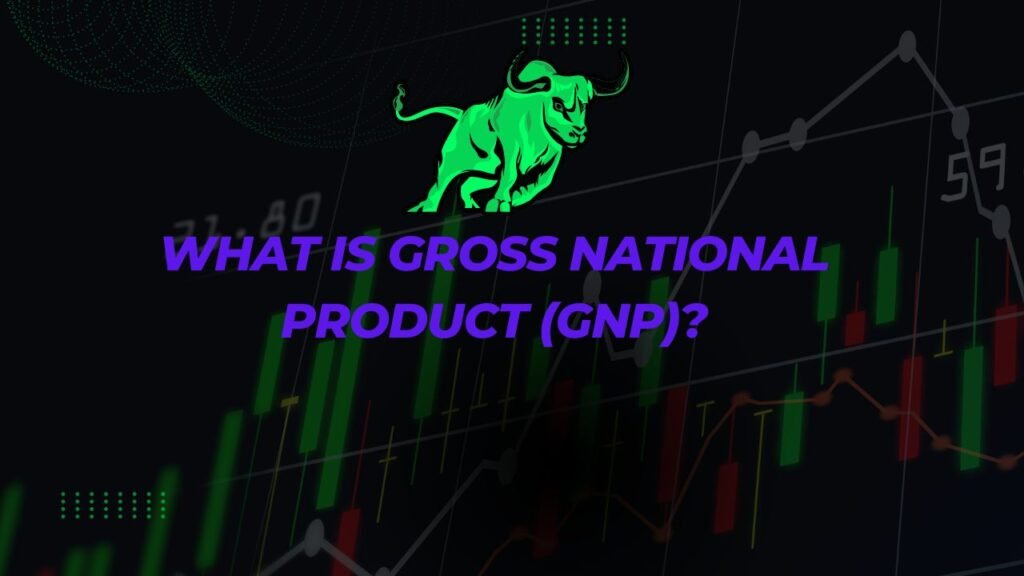 What is Gross National Product GNP