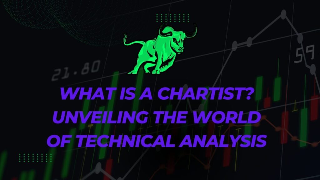 What is a Chartist Unveiling the World of Technical Analysis