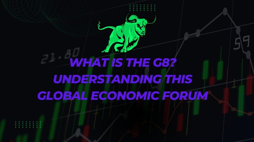 What is the G8 Understanding this Global Economic Forum